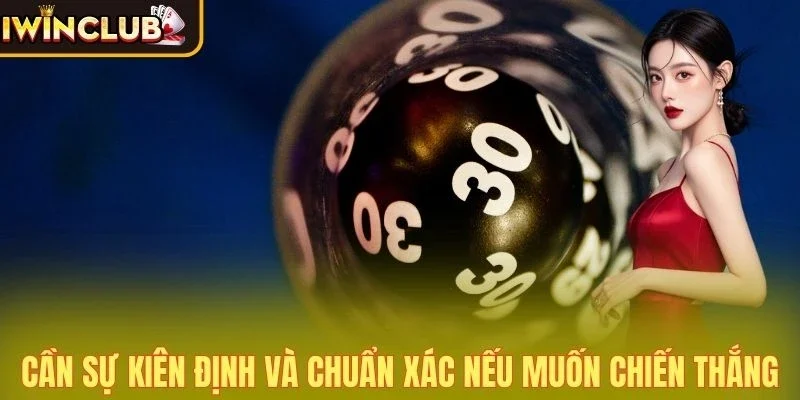 Cần sự kiên định và chuẩn xác nếu muốn chiến thắng