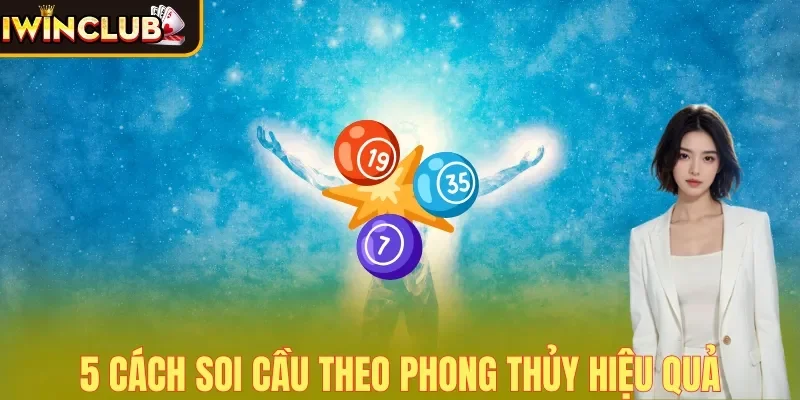 5 cách soi cầu theo phong thủy hiệu quả