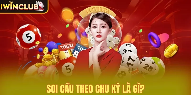 Soi cầu theo chu kỳ là gì?